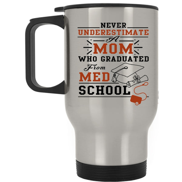 Awesome Mom Travel Mug, Mom Graduated From Med School Mug