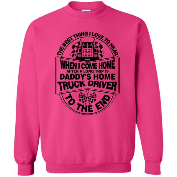 I Am A Trucker T Shirt, The Best Thing I Love To Hear Sweatshirt