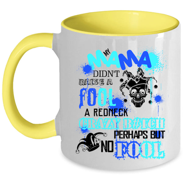Cool Mama Coffee Mug, My Mama Didn't Raise A Fool Accent Mug
