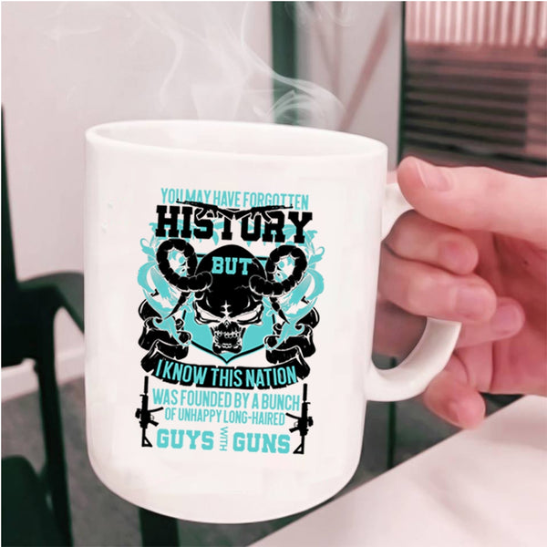 Cool Gunner Coffee Mug, You May Have Forgotten History Cup