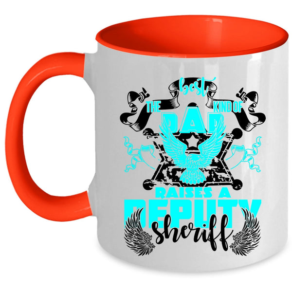 Cool Dad Coffee Mug, The Best Kind Of Dad Raises A Deputy Sheriff Accent Mug