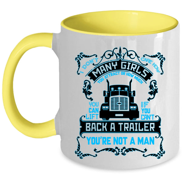 Funny Truck Driver Coffee Mug, I Don't Care How Many Girls Accent Mug