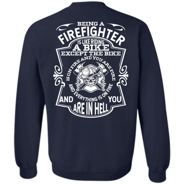 Like Riding A Bike T Shirt, I Love Firefighter Sweatshirt