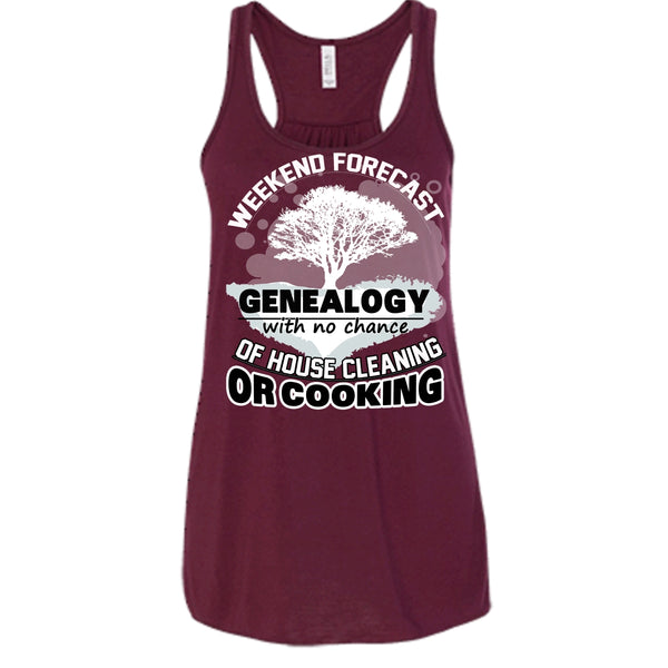 Weekend Forecast Genealogy T Shirt, With No Chance Of House Cleaning Tank Top