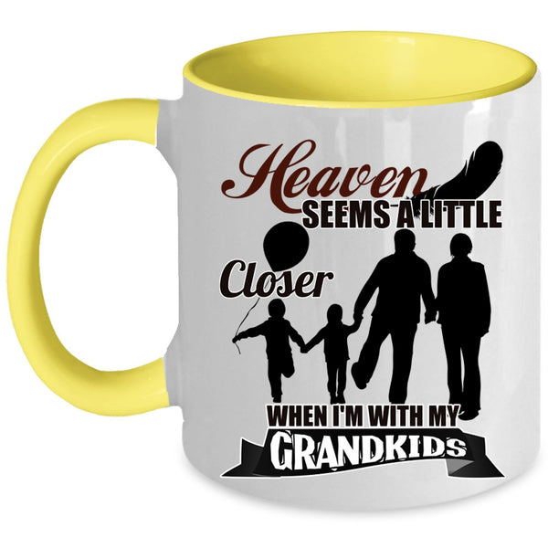 Whem I'm With My Grandkids Coffee Mug, Heaven Seems A Little Closer Accent Mug