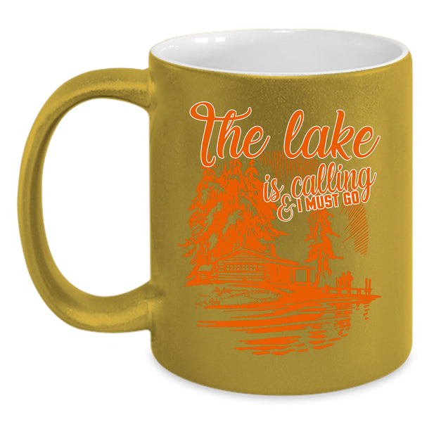 The Lake Is Calling Coffee Mug, I Must Go Coffee Cup
