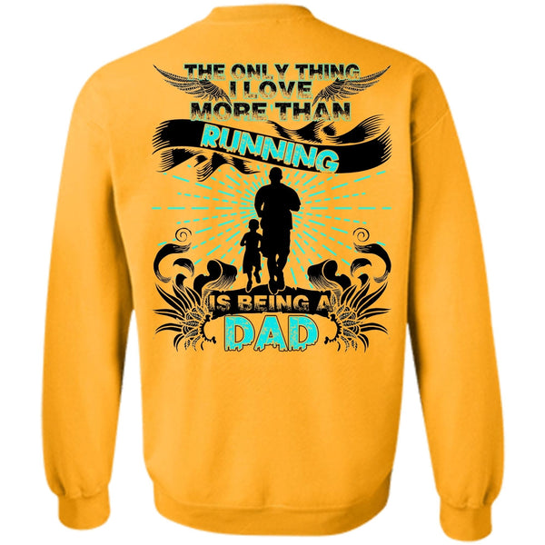 Being A Runner T Shirt, I Love More Than Running Sweatshirt