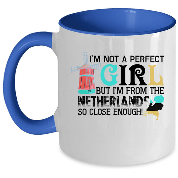 I'm From The Netherlands Coffee Mug, I'm Not A Perfect Accent Mug