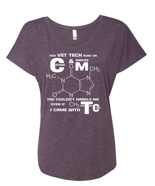 This Vet Tech Runs On Caffeine And Sarcasm T Shirt, You Couldn't Handle Me Even T Shirt (Ladies' Triblend Dolman Sleeve)