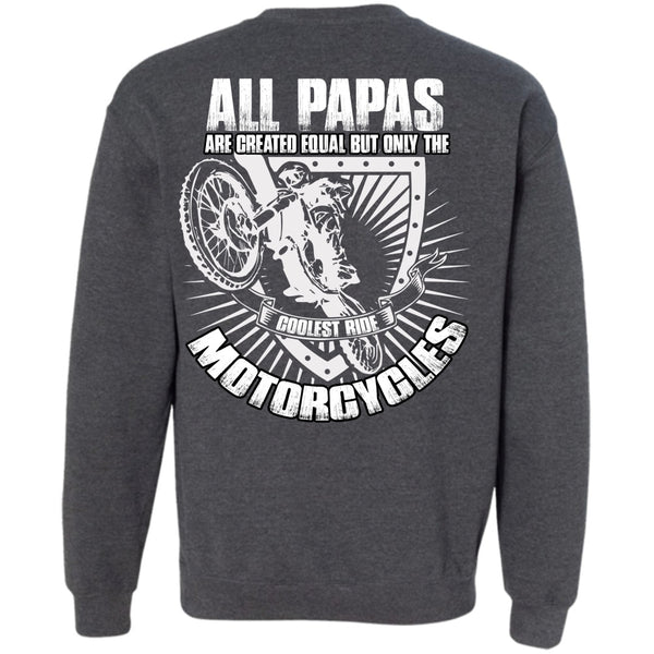 All Papas Are Created Equal T Shirt, I Love Biker Sweatshirt