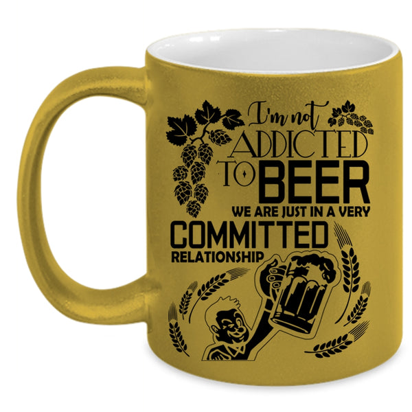 Cute Beer Drinker Coffee Mug, I'm Not Addicted To Beer Accent Mug