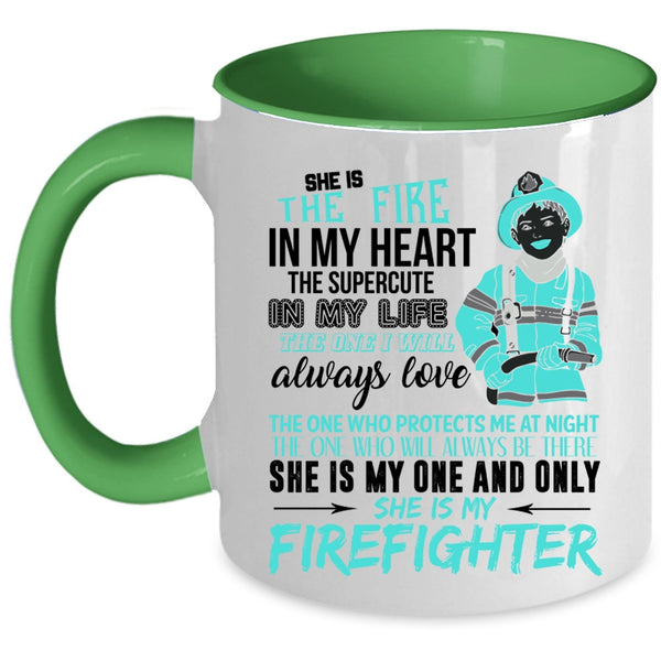 She Is My Firefighter Coffee Mug, She Is The Fire In My Heart Accent Mug