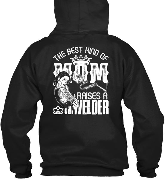 The Best Kind Of Mom T Shirt, Raises A Welder T Shirt