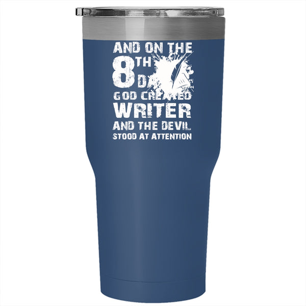 And On The 8th Day God Created Writer Tumbler 30 oz Stainless Steel, Cool Travel Mug