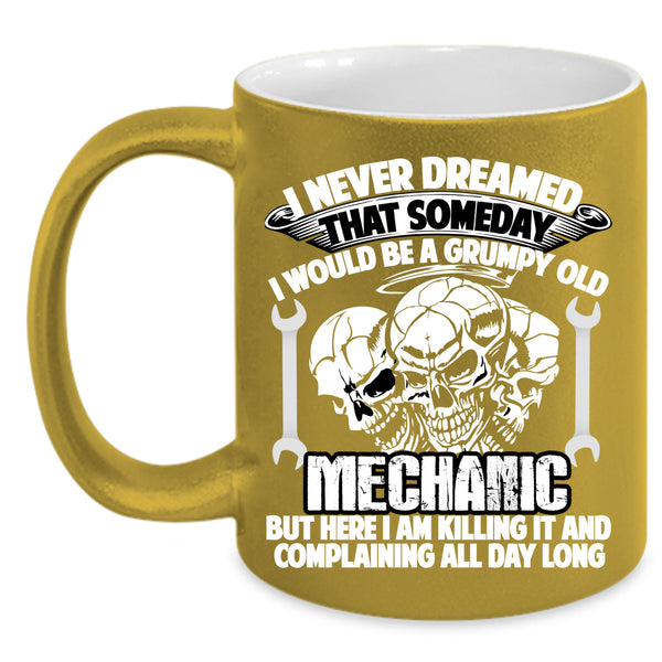 I Would Be A Grumpy Old Mechanic Coffee Mug, Grumpy Old Mechanic Coffee Cup