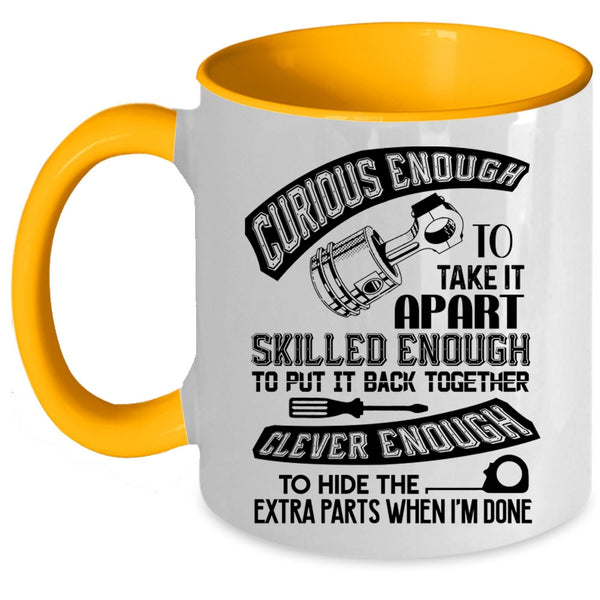 Funny Mechanics Coffee Mug, Skilled Enough To Put It Back Together Accent Mug