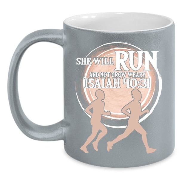 She Will Run And Not Grow Weary Coffee Mug, Funny Runner Coffee Cup