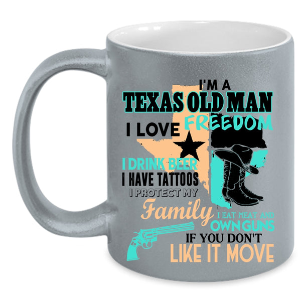 I Love Freedom Coffee Mug, I'm A Texas Old Man Accent Mug