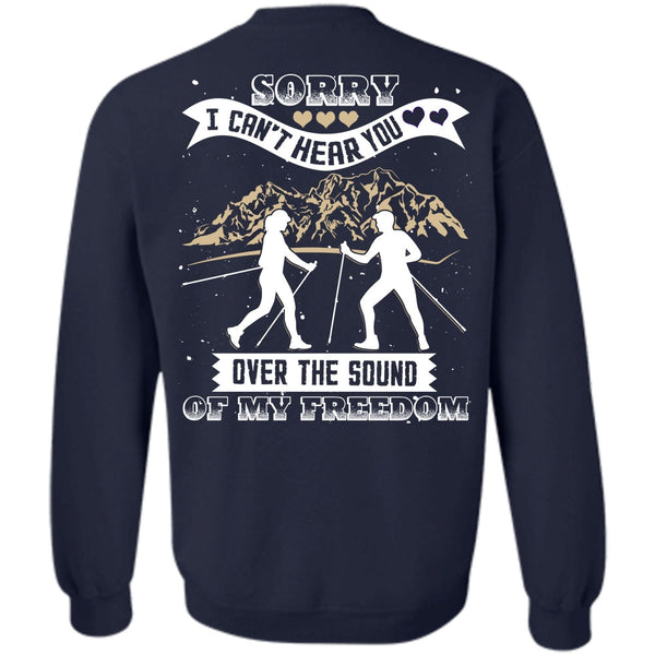 My Freedom T Shirt, I Love Hiking Sweatshirt