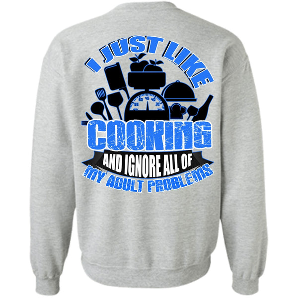 I Love Cooking T Shirt, I Just Like Cooking Sweatshirt