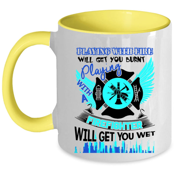 Playing With A Firefighter Coffee Mug, Playing With Fire Accent Mug