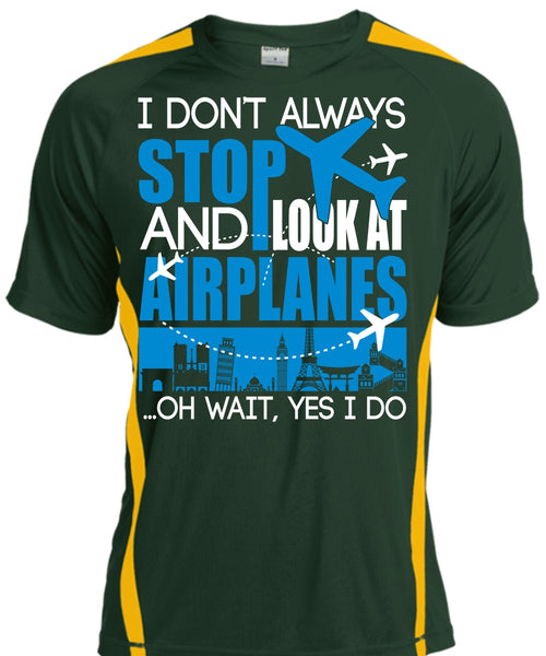 Look At Airplanes T Shirt, I Don't Always Stop T Shirt, Cool Shirt
