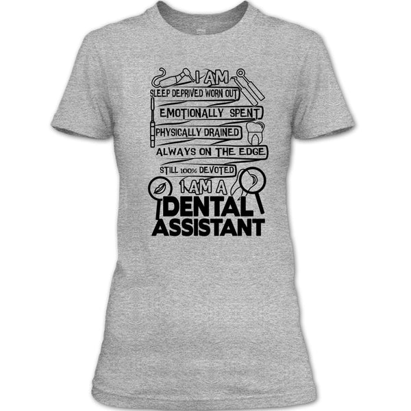 I Am A Dental Assistant T Shirt, Gift For Dental Assistant T Shirt