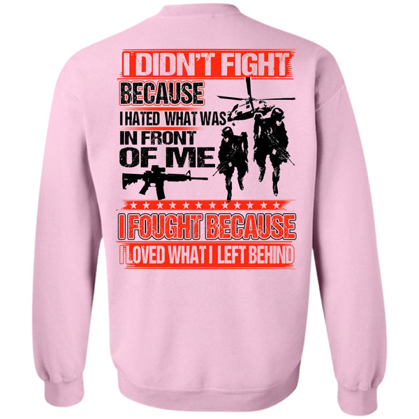 I Love Veteran T Shirt, I Hated What Was In Front Of Me Sweatshirt