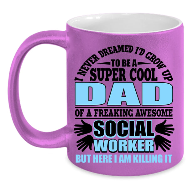 Funny Coffee Mug, I'd Grow Up To Be A Cool Dad Of A Social Worker Accent Mug