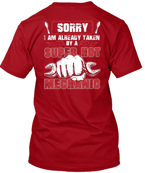 I Am Already Taken By A Hot Mechanic T Shirt, Being A Mechanic T Shirt