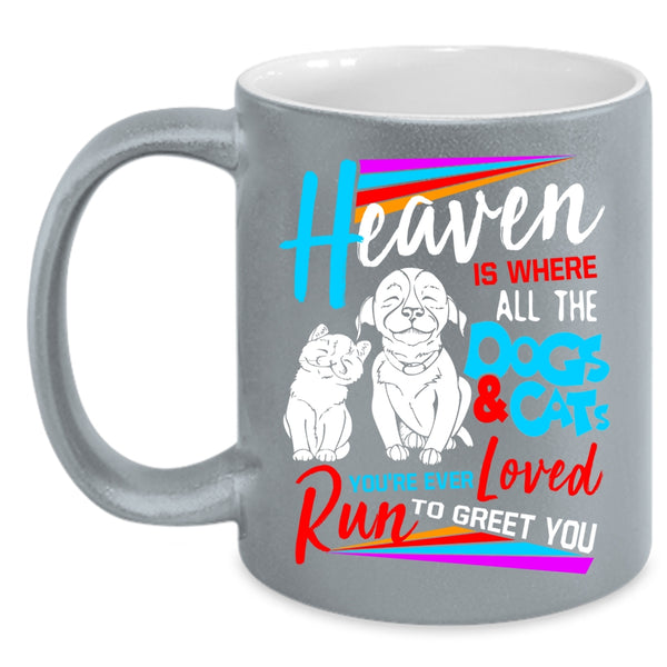 Heaven Is Where All The Dogs And Cats Loved Coffee Mug, Cute Coffee Cup
