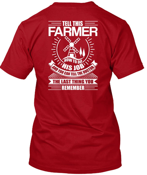 Tell This Farmer How To Do His Job T Shirt, Being A Farmer T Shirt