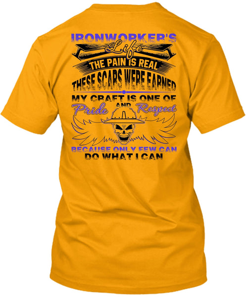 Ironworker's Life T Shirt, Being An Ironworker T Shirt