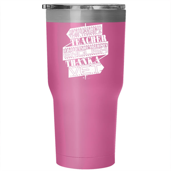 If You Can Read This In English Tumbler 30 oz Stainless Steel, Thank A Vet Travel Mug