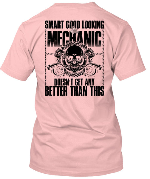 Smart Good Looking Mechanic T Shirt, I Love Mechanic T Shirt