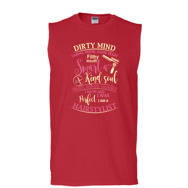 Dirty Mind T Shirt, I Am A Hairstylist Tank Top (Men's Cotton Sleeveless)