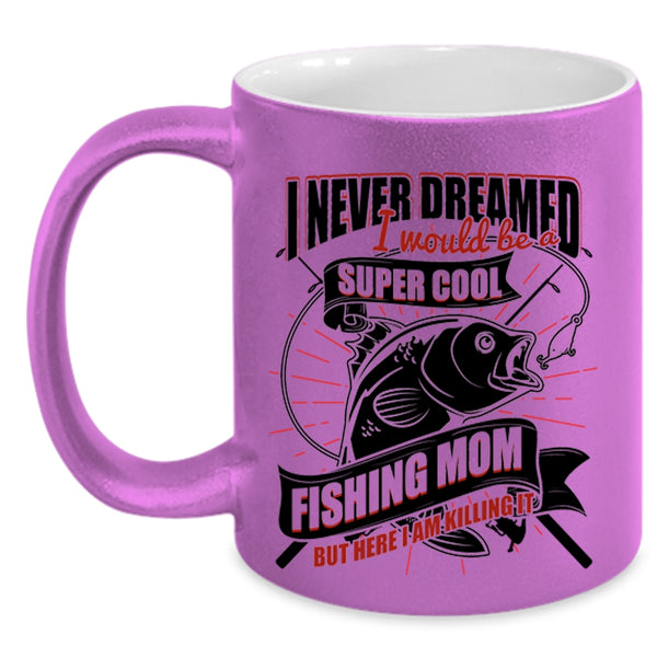 Cool Fishing Mom Coffee Mug, I Would Be A Cool Fishing Mom Accent Mug