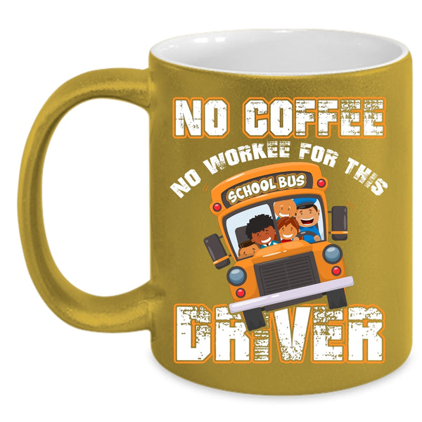 No Coffee No Workee For This Driver Coffee Mug, Funny Drivers Coffee Cup