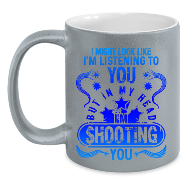 Funny Photographer Coffee Mug, In My Head I'm Shooting You Accent Mug