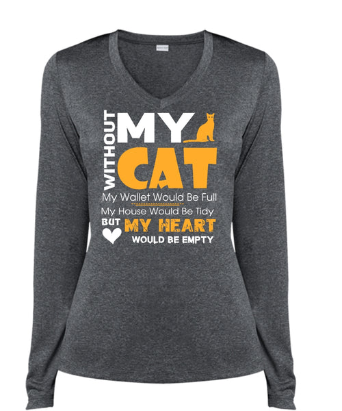 Without My Cat My Wallet Would Be Full T Shirt, My House Would Be Tidy T Shirt (Ladies LS Heather V-Neck)