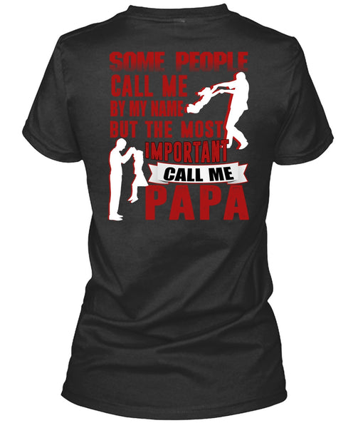 The Most Important Call Me Papa T Shirt, Call Me By My Name T Shirt