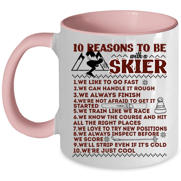 I Love Skier Coffee Mug, 10 Reasons To Be With A Skier Accent Mug