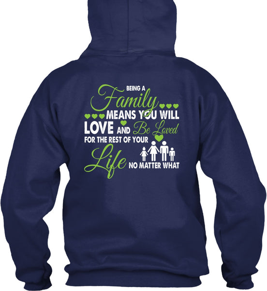 Being A Family Means You Will Love T Shirt, Life No Matter T Shirt