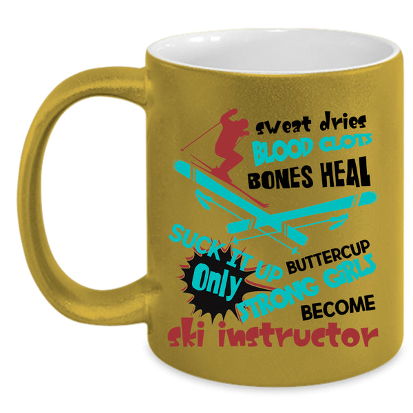 Funny Instructor Coffee Mug, Only Strong Girls Become Ski Instructor Accent Mug
