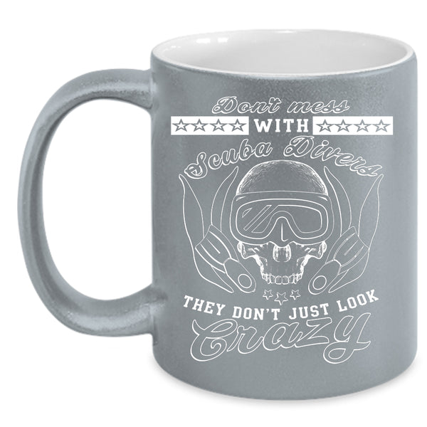 Don't Mess With Scuba Divers Coffee Mug, Cool Scuba Divers Coffee Cup