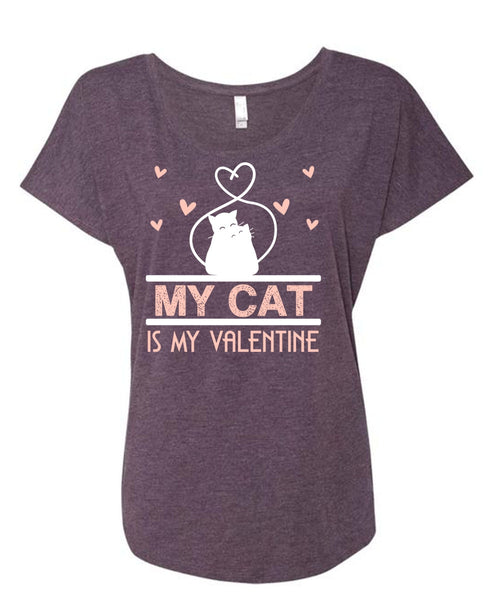 My Cat Is My Valentine T Shirt, My Favorite T Shirt, Cool Shirt (Ladies' Triblend Dolman Sleeve)