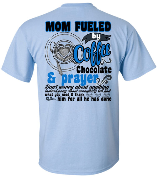 Mom Fueled By Coffee Chocolate T Shirt, I Love Coffee T Shirt