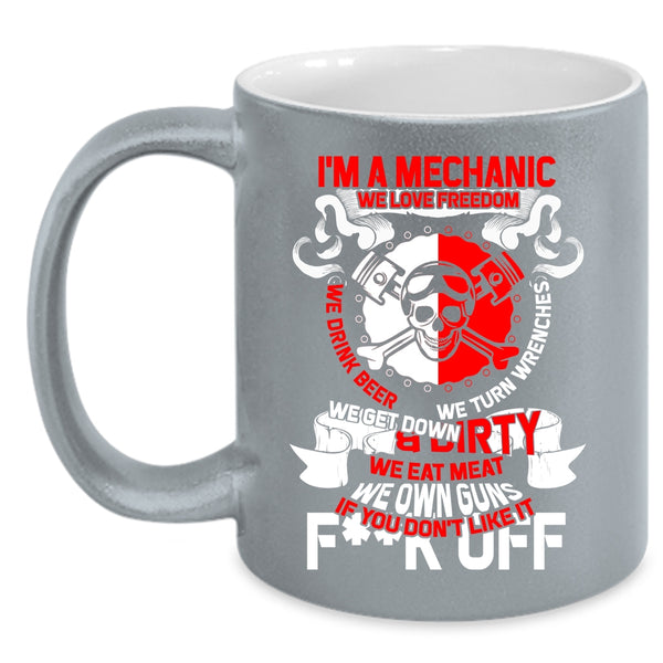 I'm A Mechanic Coffee Mug, We Love Freedom Coffee Cup