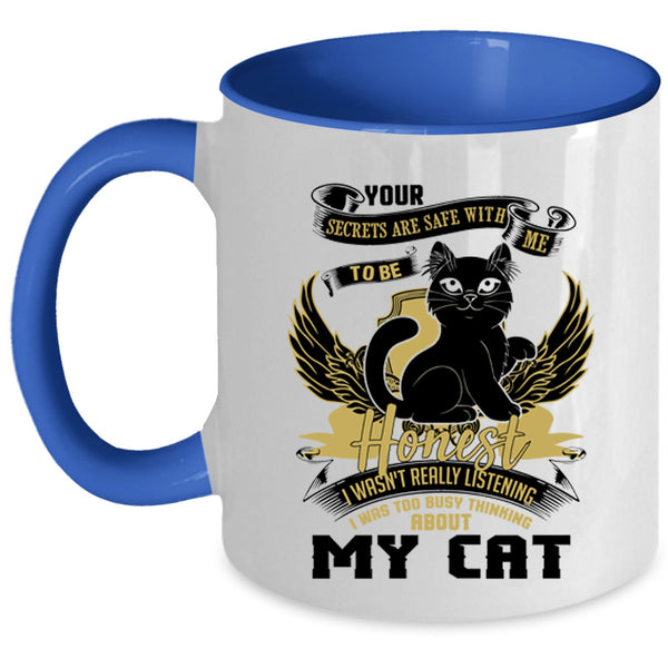 Cute Cats Coffee Mug, I Was Too Busy Thinking About My Cat Accent Mug
