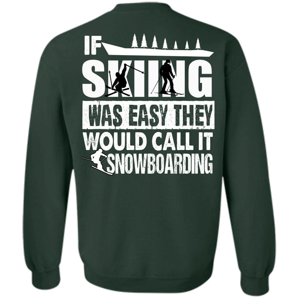 Call It Snowboarding T Shirt, I Love Skiing Sweatshirt